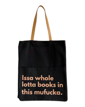 Load image into Gallery viewer, Issa Whole  Lotta books in this Mufucka Tote
